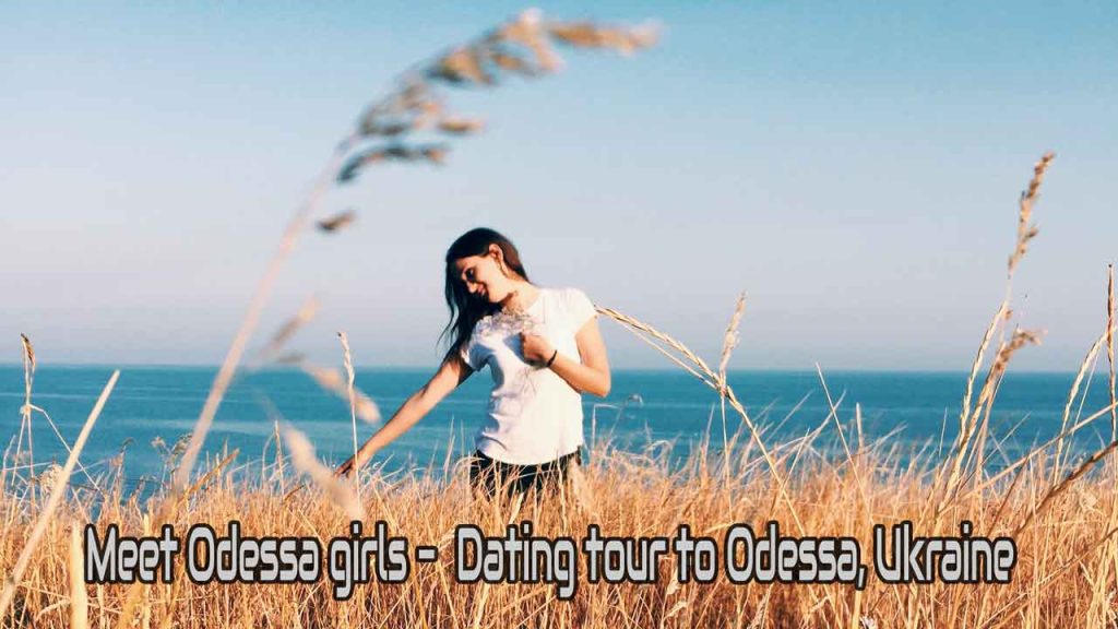 Meet Odessa girls: Dating tour to Odessa, Ukraine